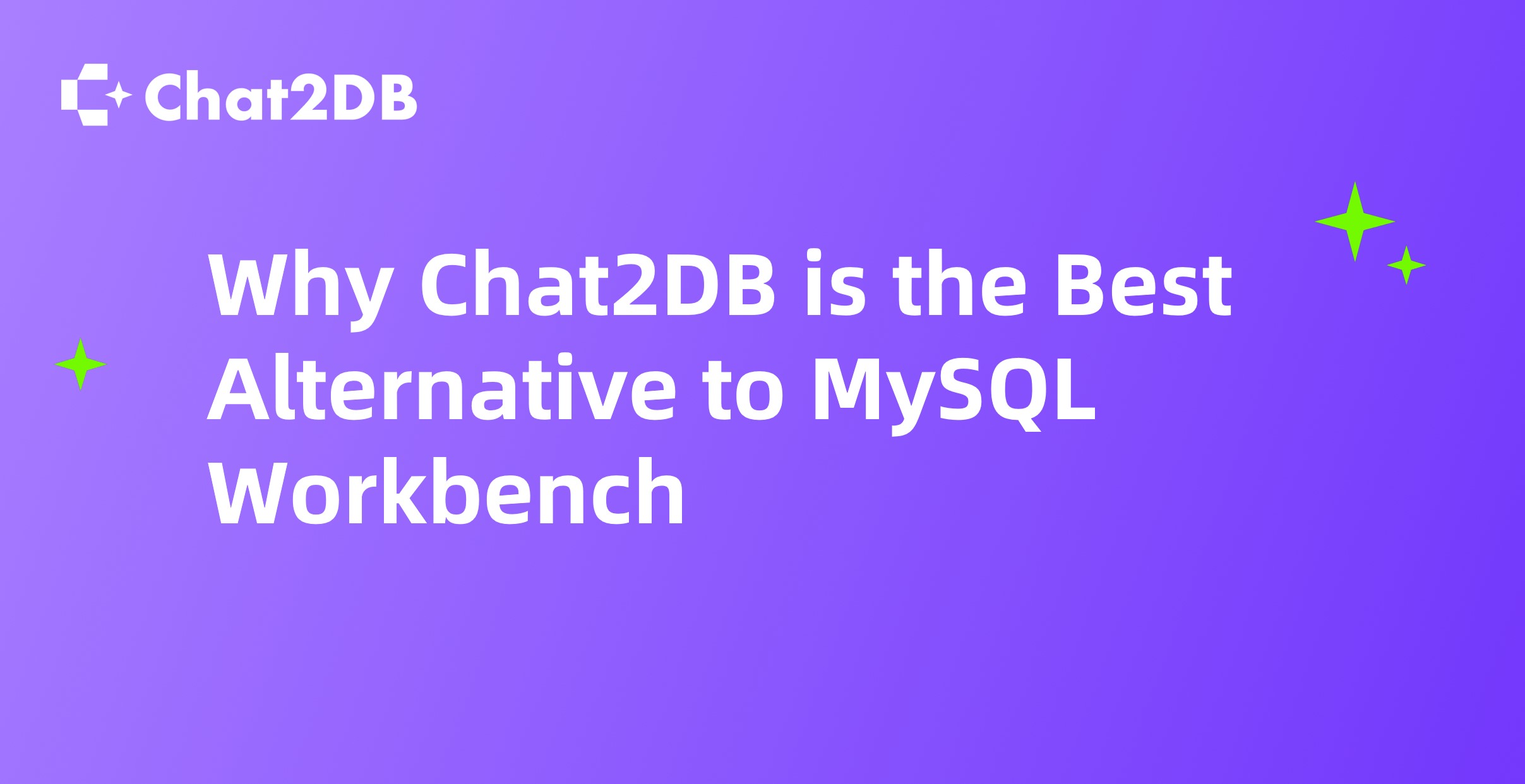 Why Chat2DB is the Best Alternative to MySQL Workbench