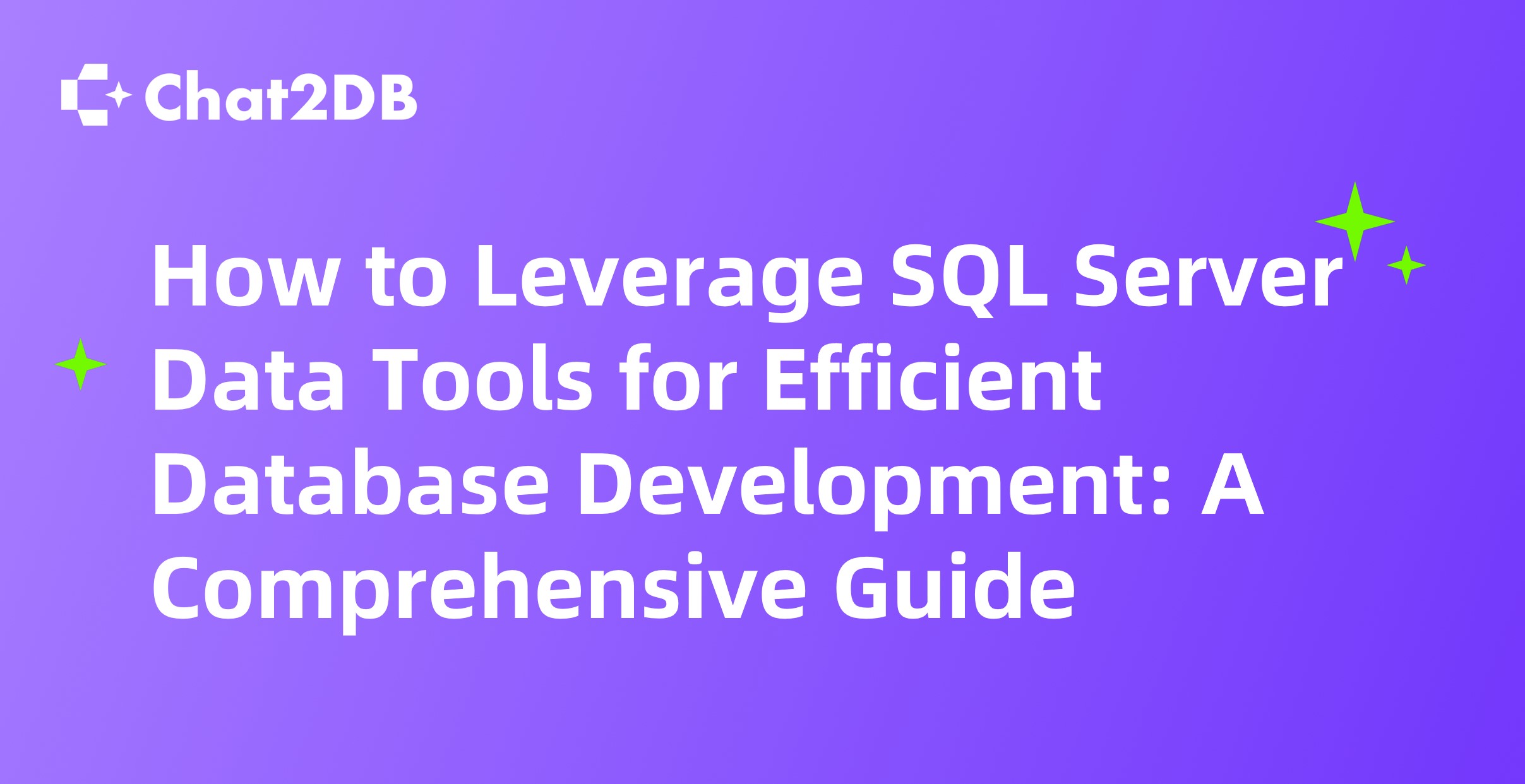 How to Leverage SQL Server Data Tools for Efficient Database Development: A Comprehensive Guide