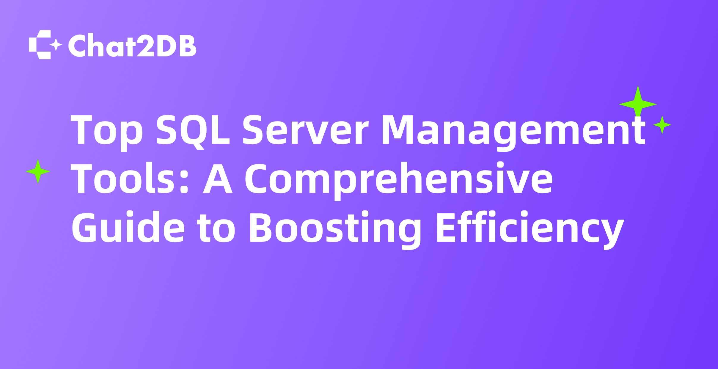 Top SQL Server Management Tools: A Comprehensive Guide to Boosting Efficiency