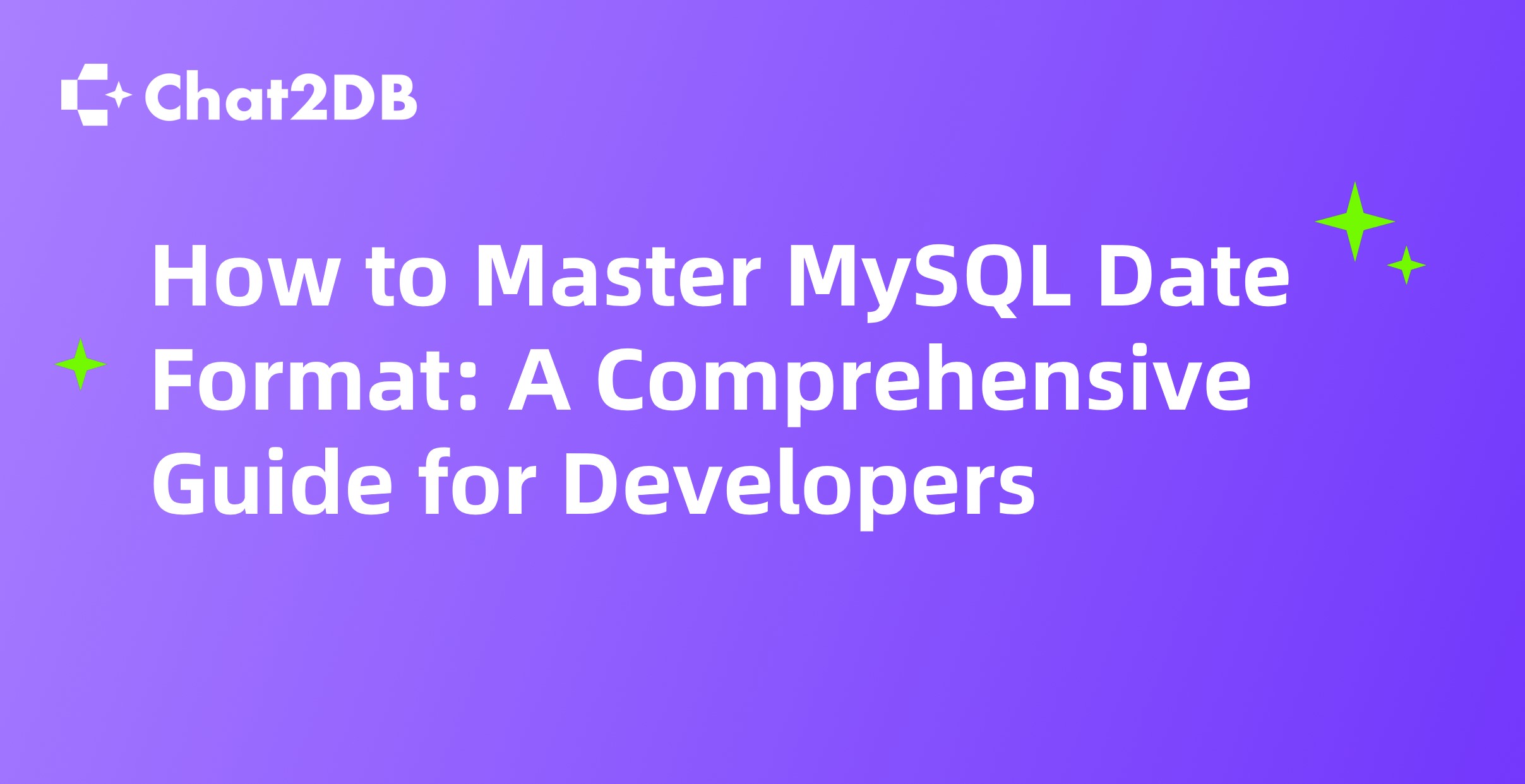 How to Master MySQL Date Format: A Comprehensive Guide for Developers