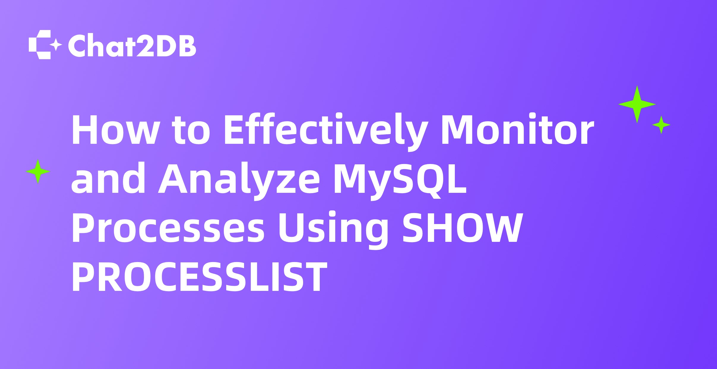 How to Effectively Monitor and Analyze MySQL Processes Using SHOW PROCESSLIST