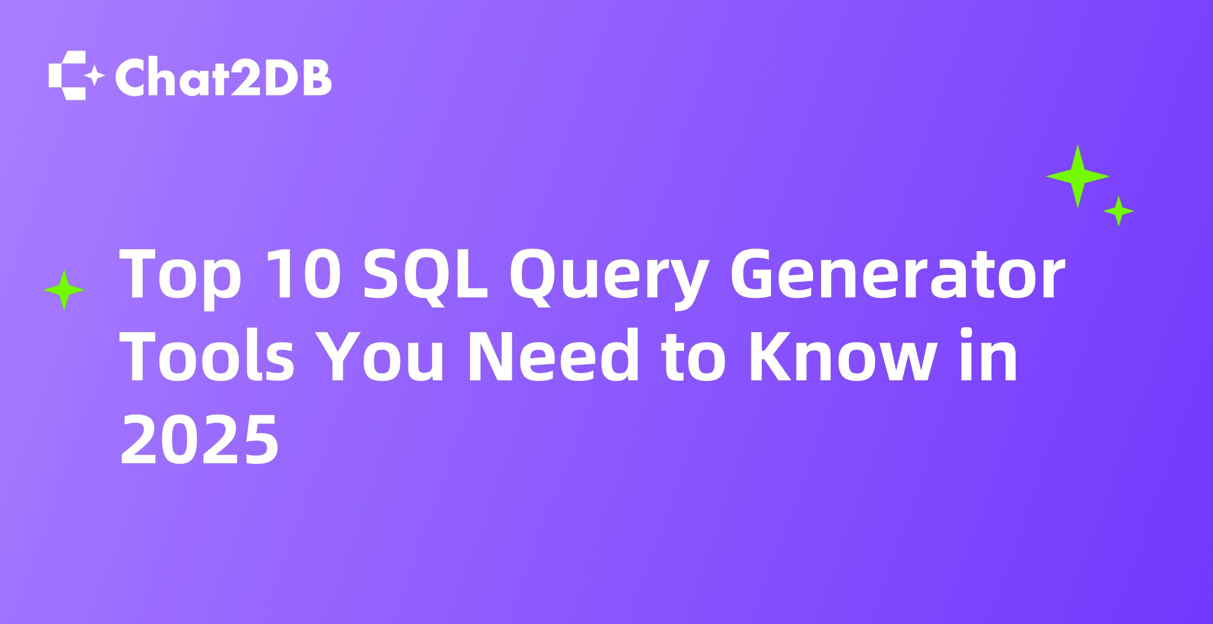 Top 10 SQL Query Generator Tools You Need to Know in 2025