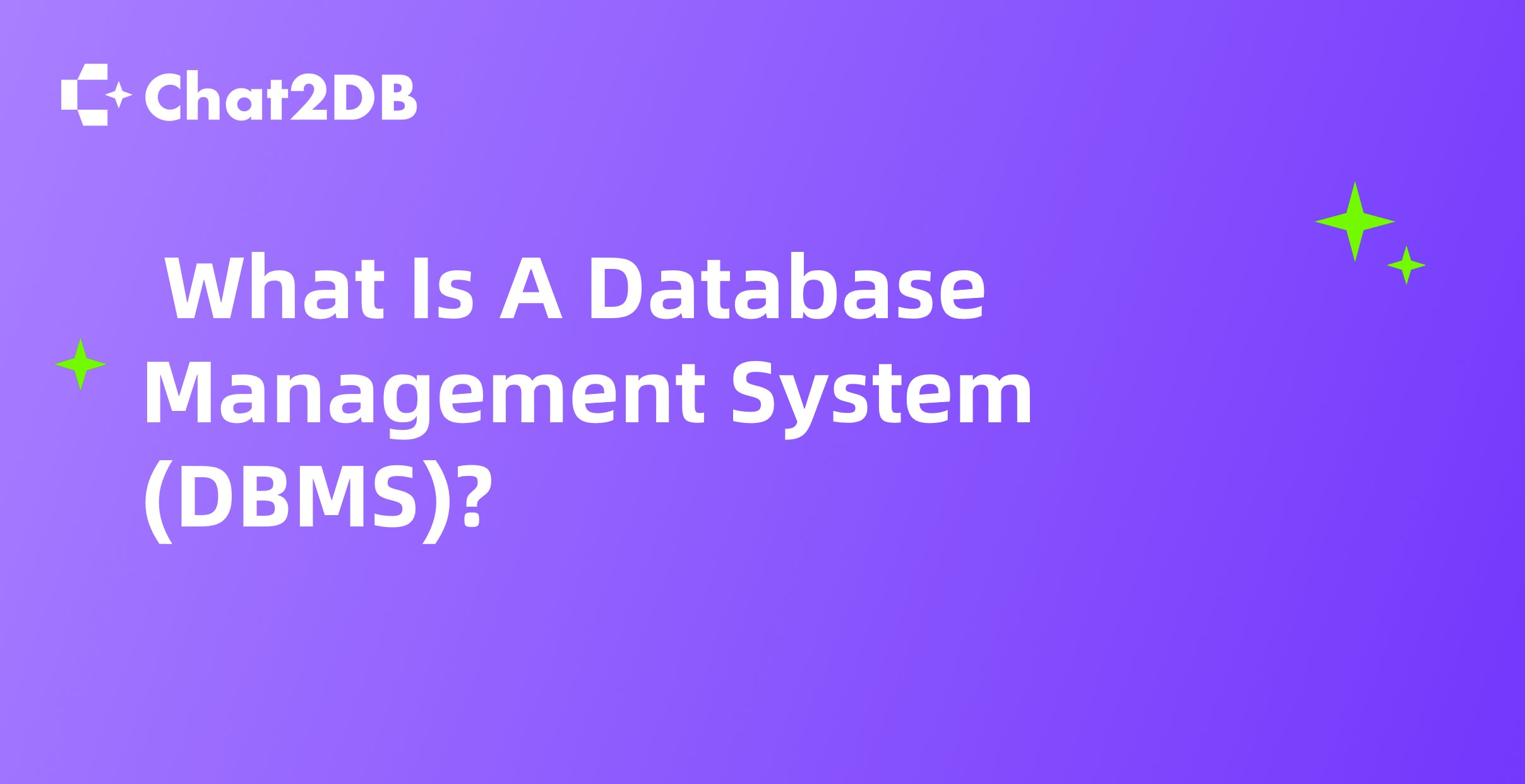  What Is A Database Management System (DBMS)?