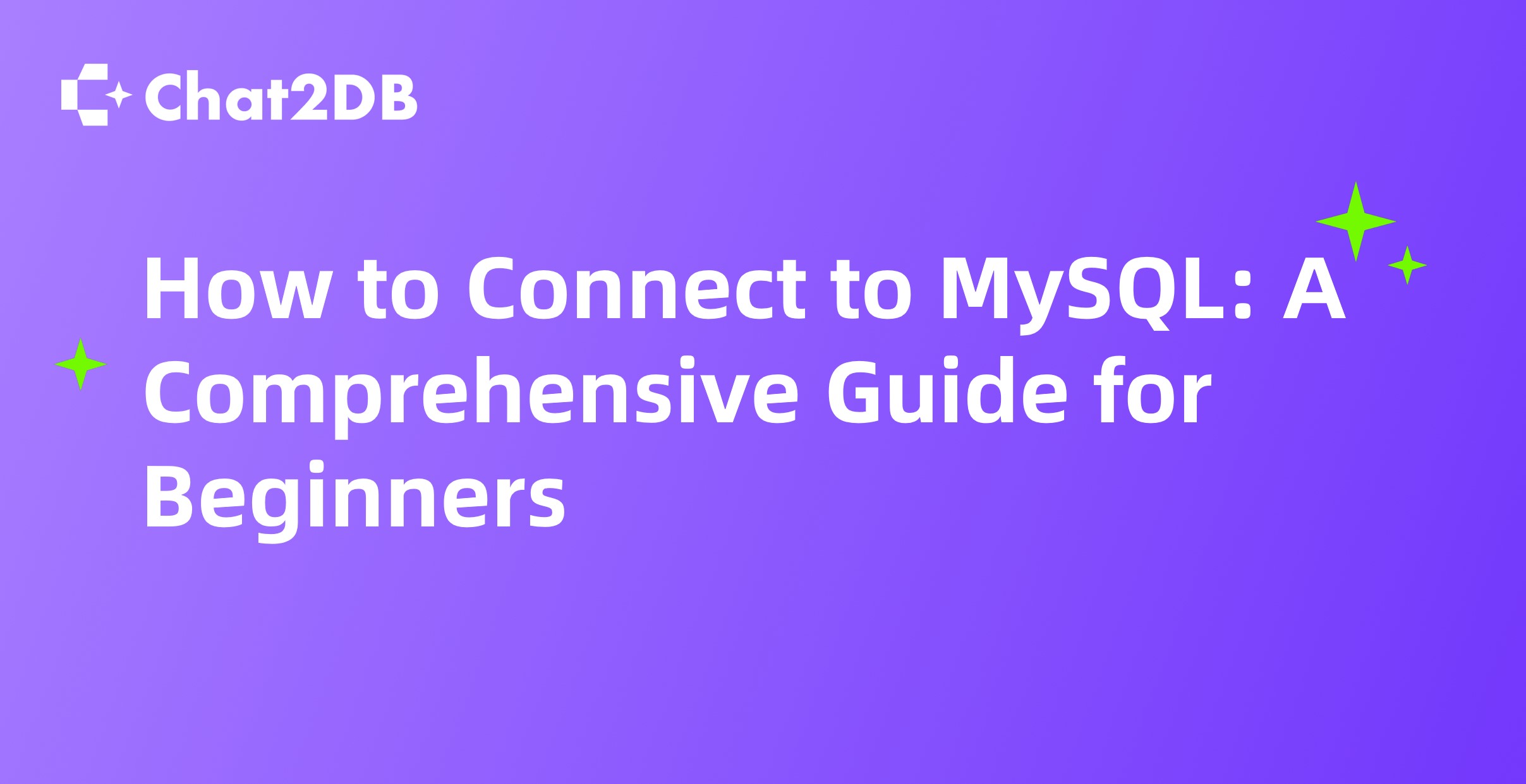 How to Connect to MySQL: A Comprehensive Guide for Beginners