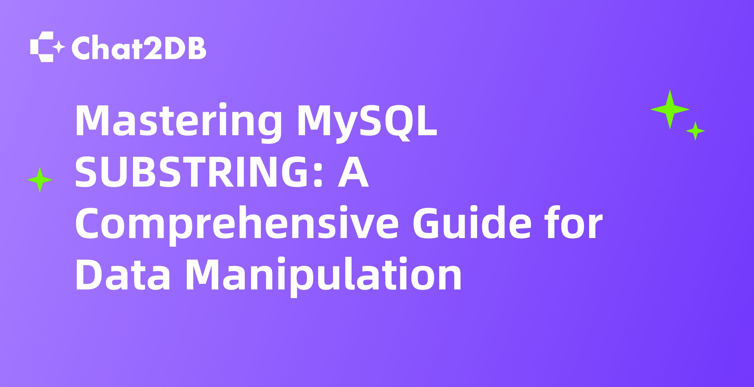 Mastering MySQL SUBSTRING: A Comprehensive Guide for Data Manipulation