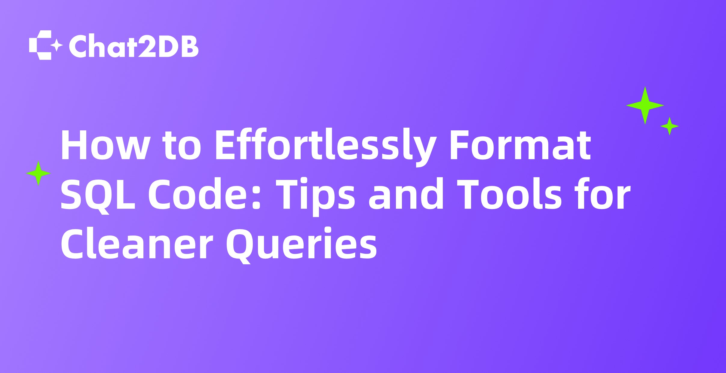 How to Effortlessly Format SQL Code: Tips and Tools for Cleaner Queries