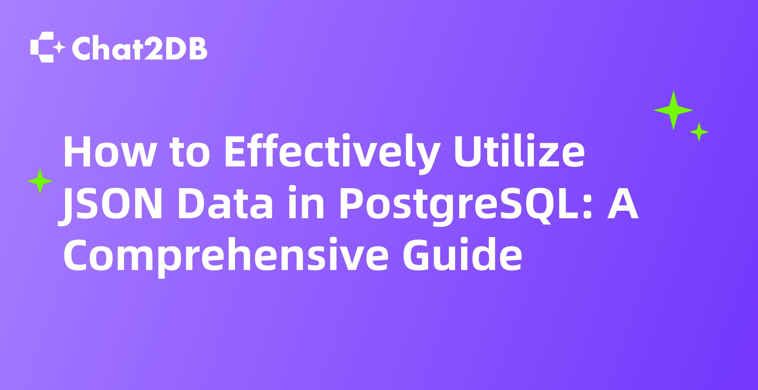 How to Effectively Utilize JSON Data in PostgreSQL: A Comprehensive Guide