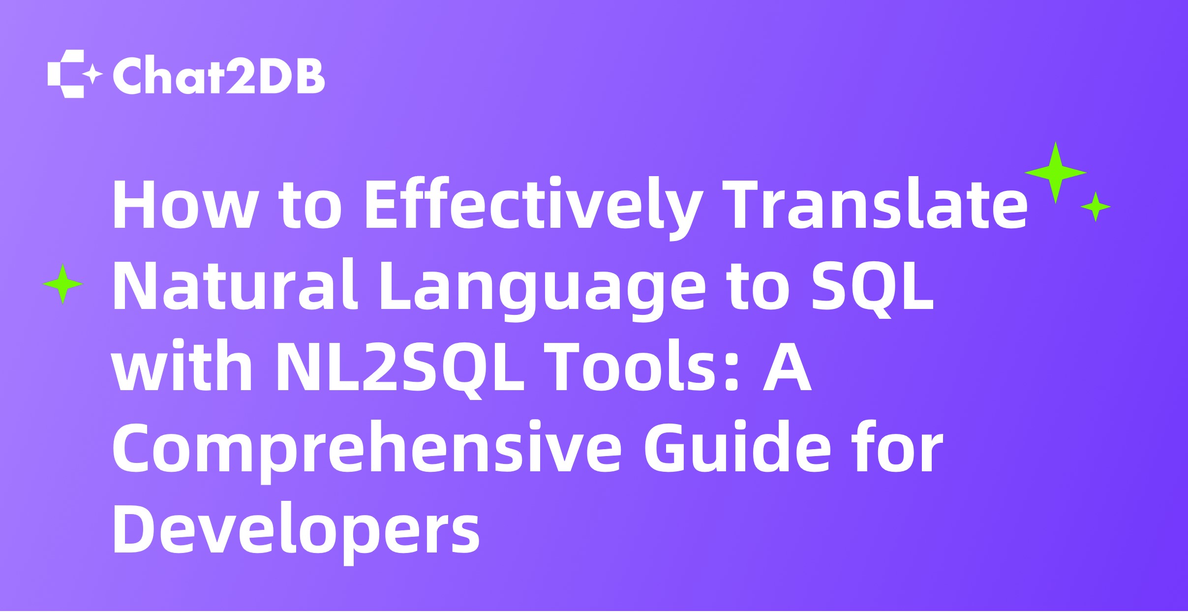 How to Effectively Translate Natural Language to SQL with NL2SQL Tools: A Comprehensive Guide for Developers