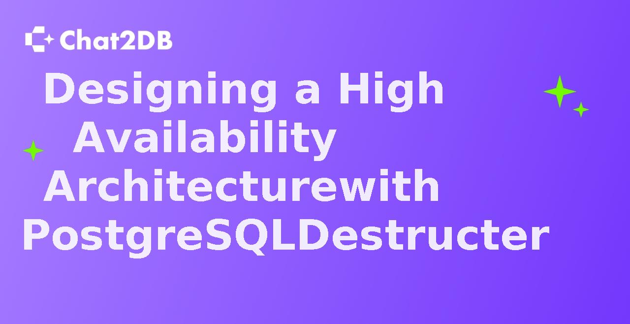 Designing a High Availability Architecture with PostgreSQL Destructer