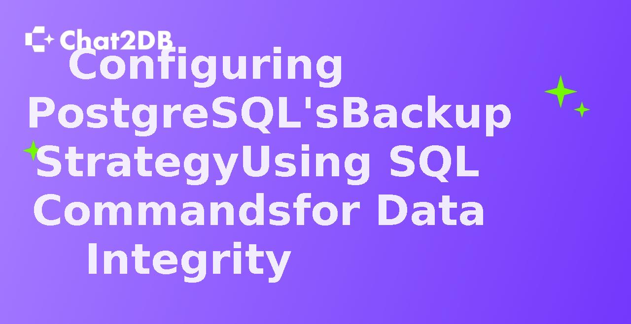 Configuring PostgreSQL's Backup Strategy Using SQL Commands for Data Integrity