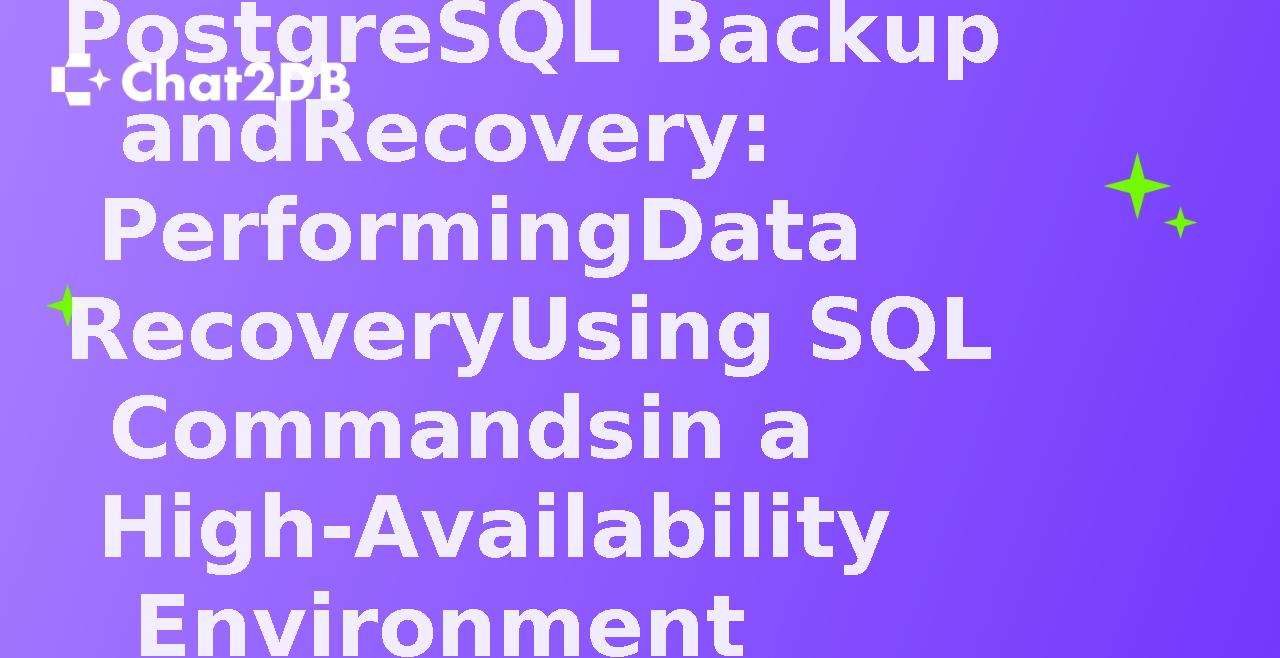 PostgreSQL Backup and Recovery: Performing Data Recovery Using SQL Commands in a High-Availability Environment