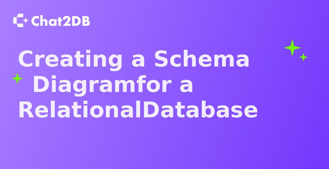 Creating a Schema Diagram for a Relational Database