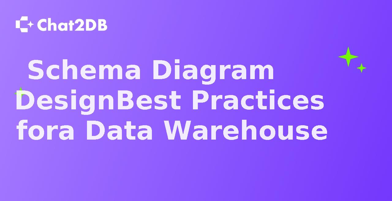 Schema Diagram Design Best Practices for a Data Warehouse