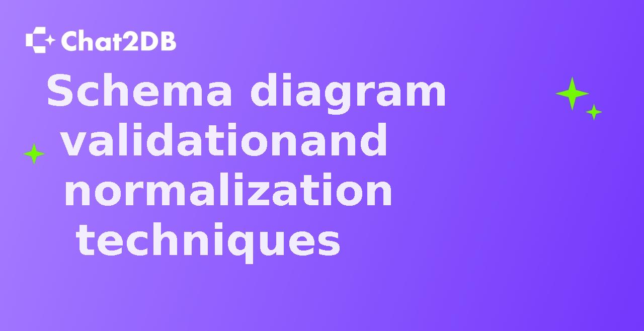 Schema diagram validation and normalization techniques