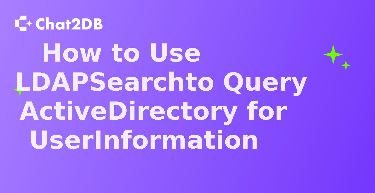 How to Use LDAPSearch to Query Active Directory for User Information