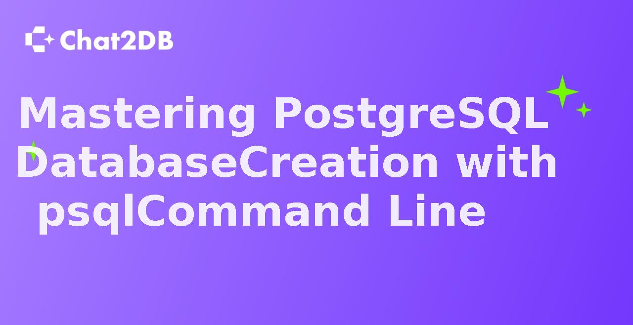 Mastering PostgreSQL Database Creation with psql Command Line