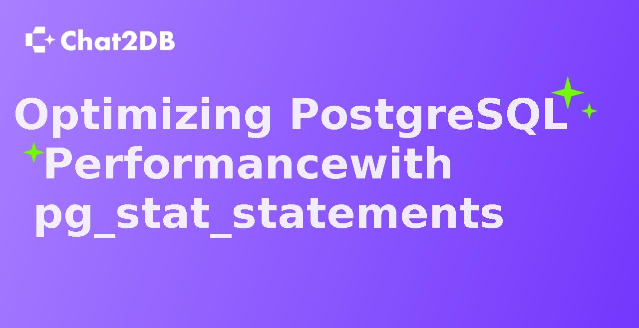 Optimizing PostgreSQL Performance with pg_stat_statements