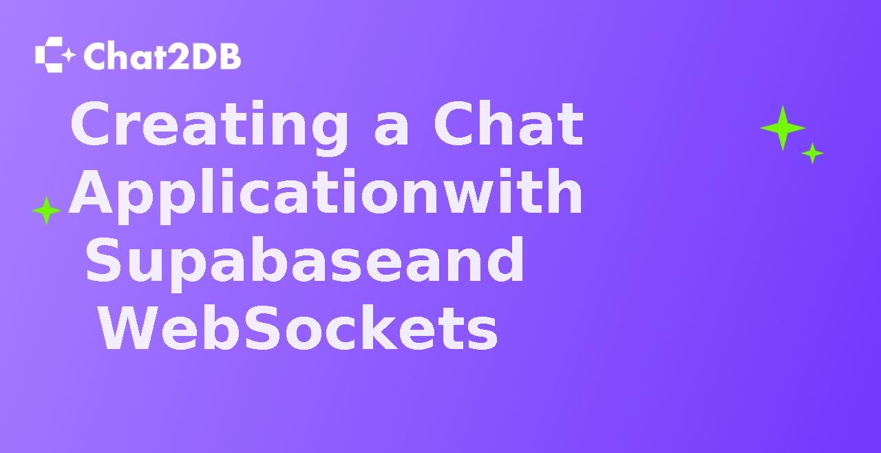 Creating a Chat Application with Supabase and WebSockets