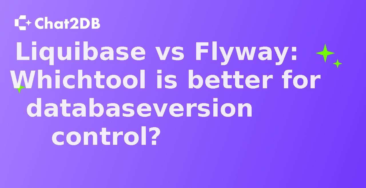 Liquibase vs Flyway: Which tool is better for database version control?