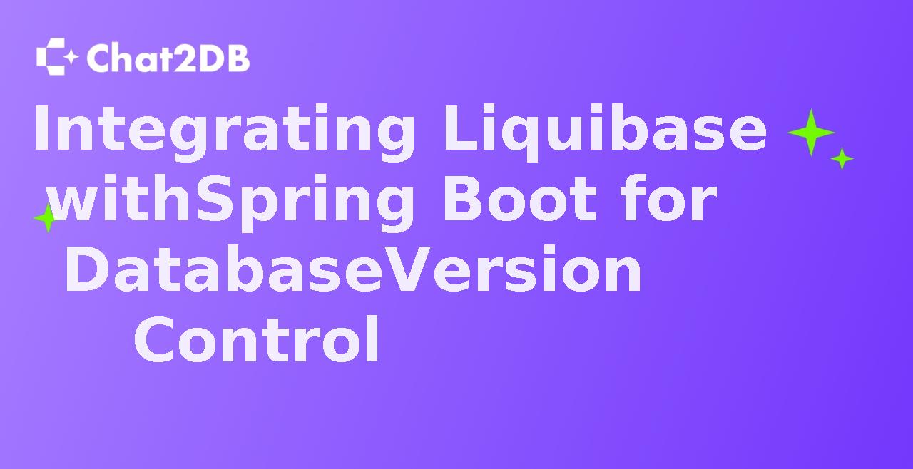 Integrating Liquibase with Spring Boot for Database Version Control