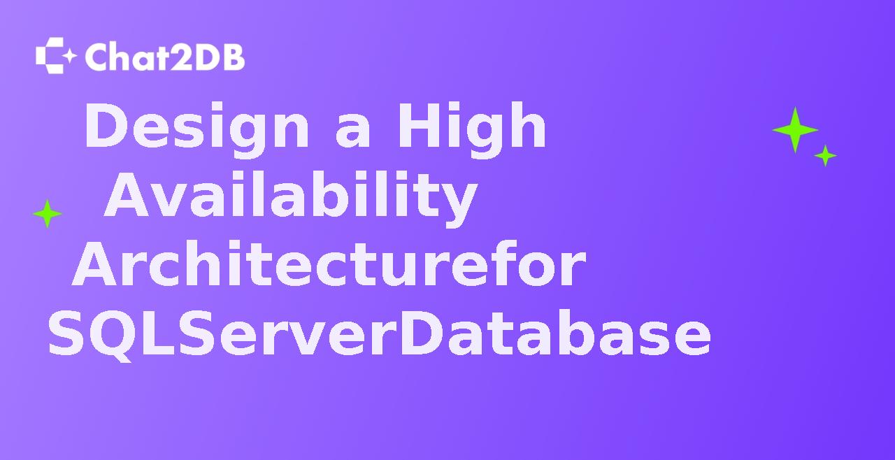 Design a High Availability Architecture for SQLServer Database