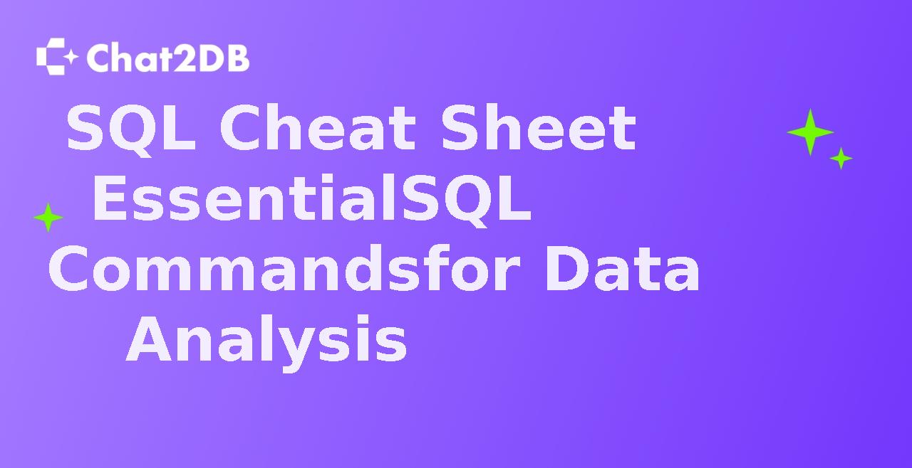 SQL Cheat Sheet Essential SQL Commands for Data Analysis