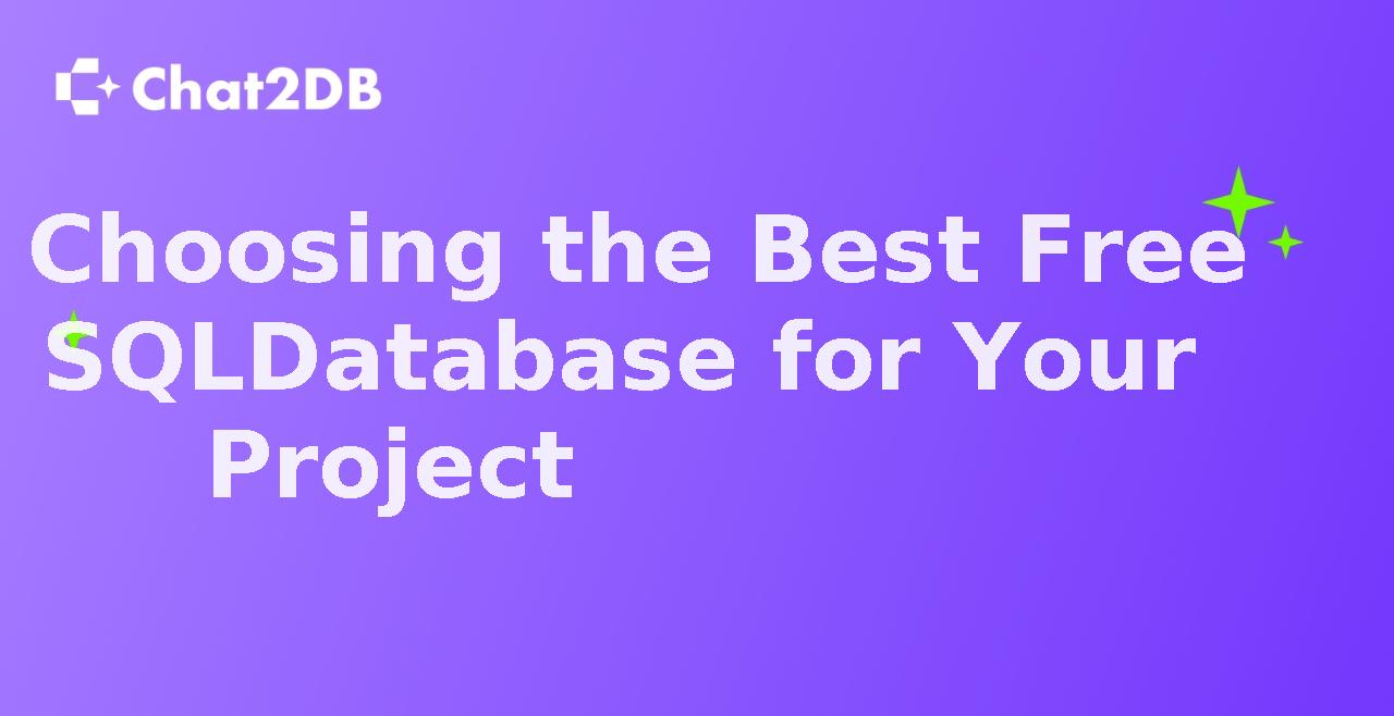 Choosing the Best Free SQL Database for Your Project