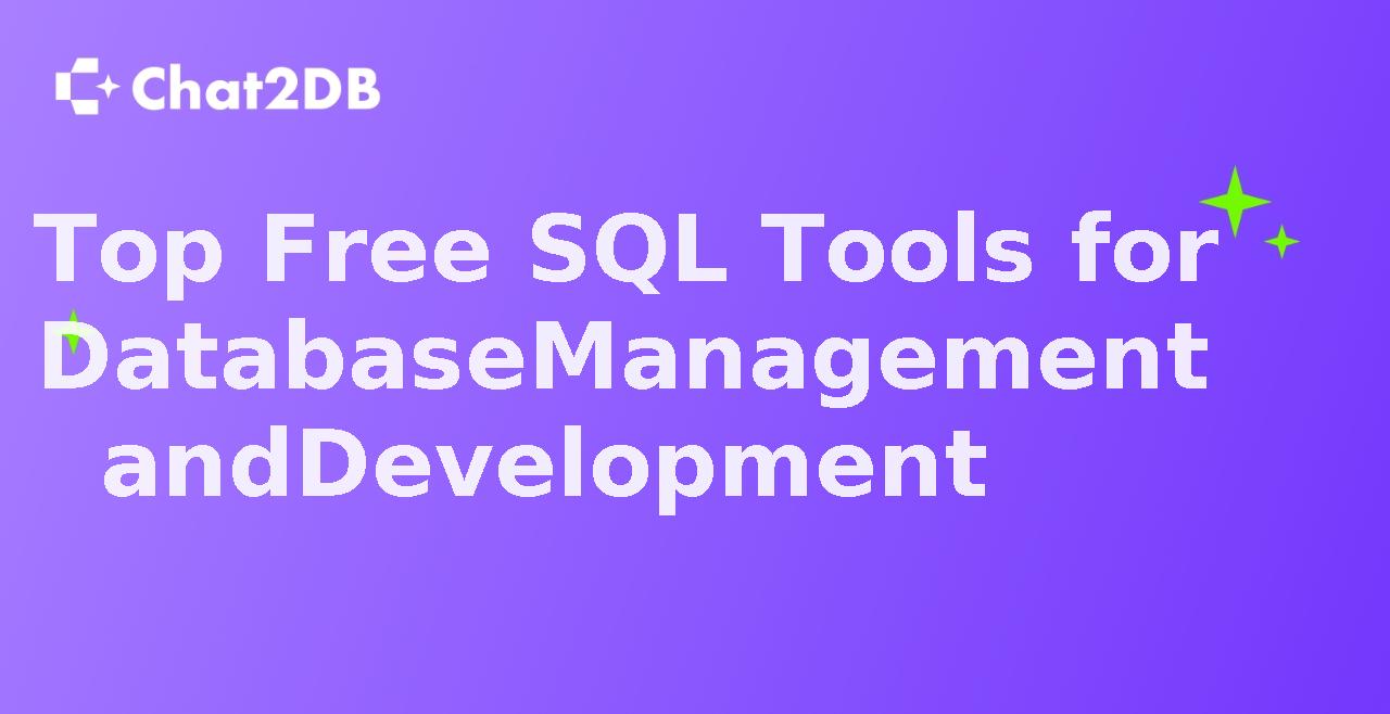 Top Free SQL Tools for Database Management and Development