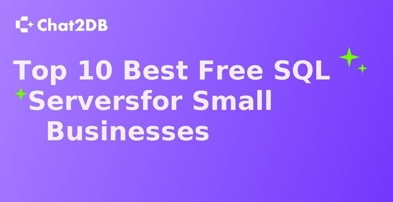 Top 10 Best Free SQL Servers for Small Businesses