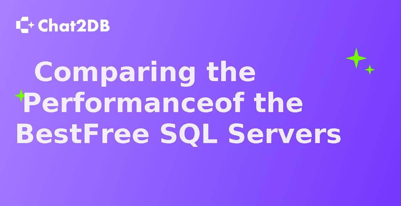 Comparing the Performance of the Best Free SQL Servers