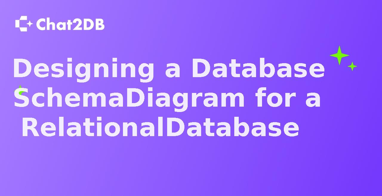 Designing a Database Schema Diagram for a Relational Database