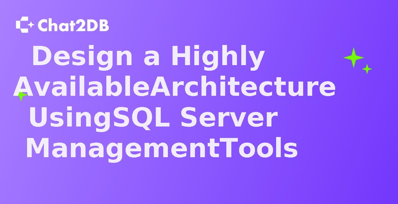 Design a Highly Available Architecture Using SQL Server Management Tools