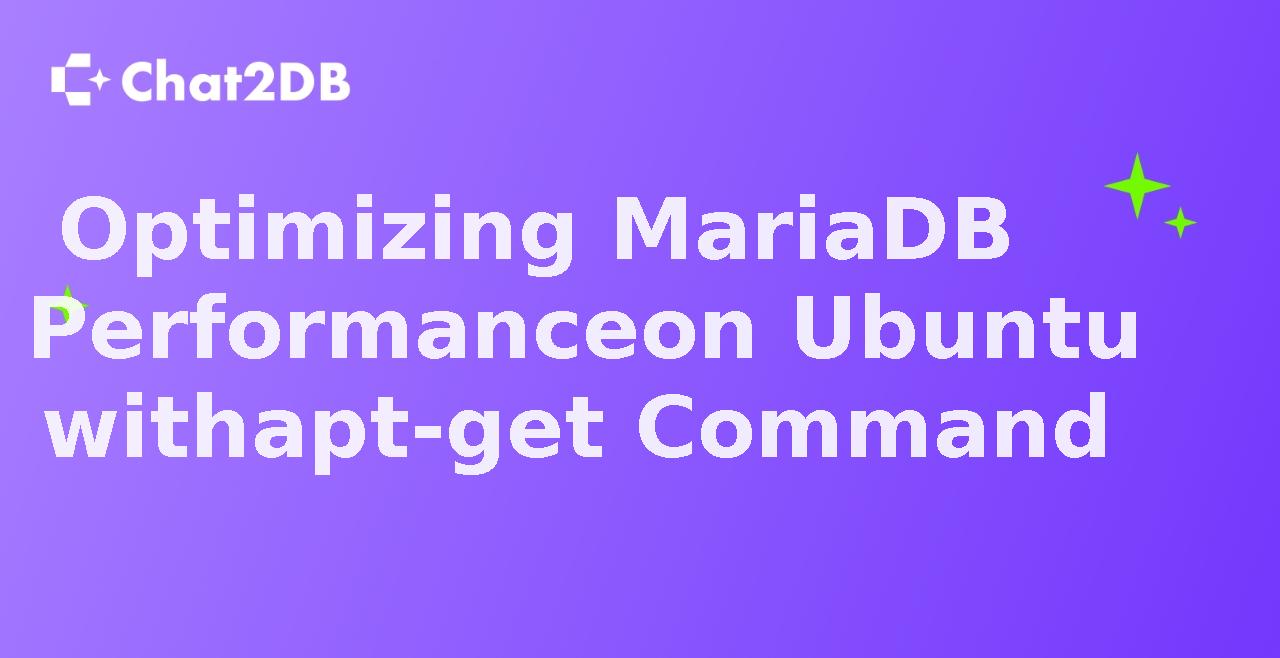 Optimizing MariaDB Performance on Ubuntu with apt-get Command