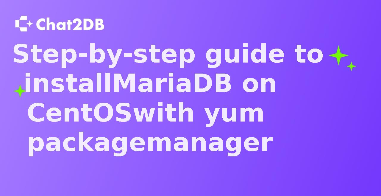 Step-by-step guide to install MariaDB on CentOS with yum package manager