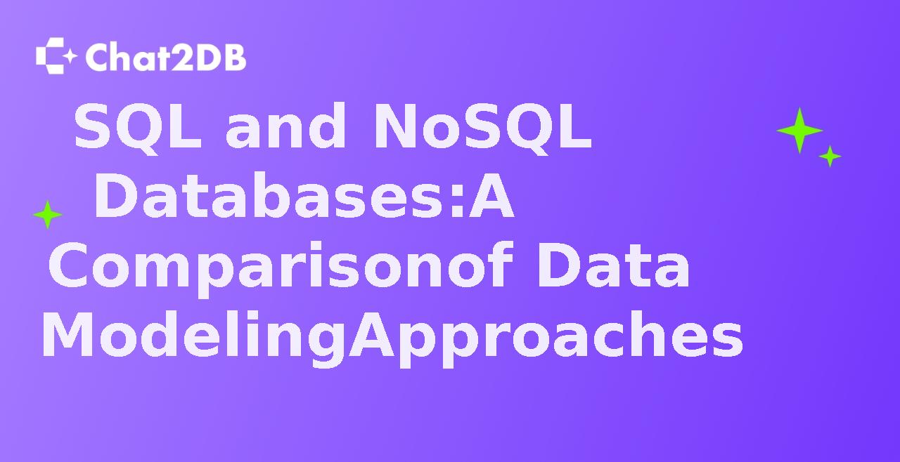 SQL and NoSQL Databases: A Comparison of Data Modeling Approaches