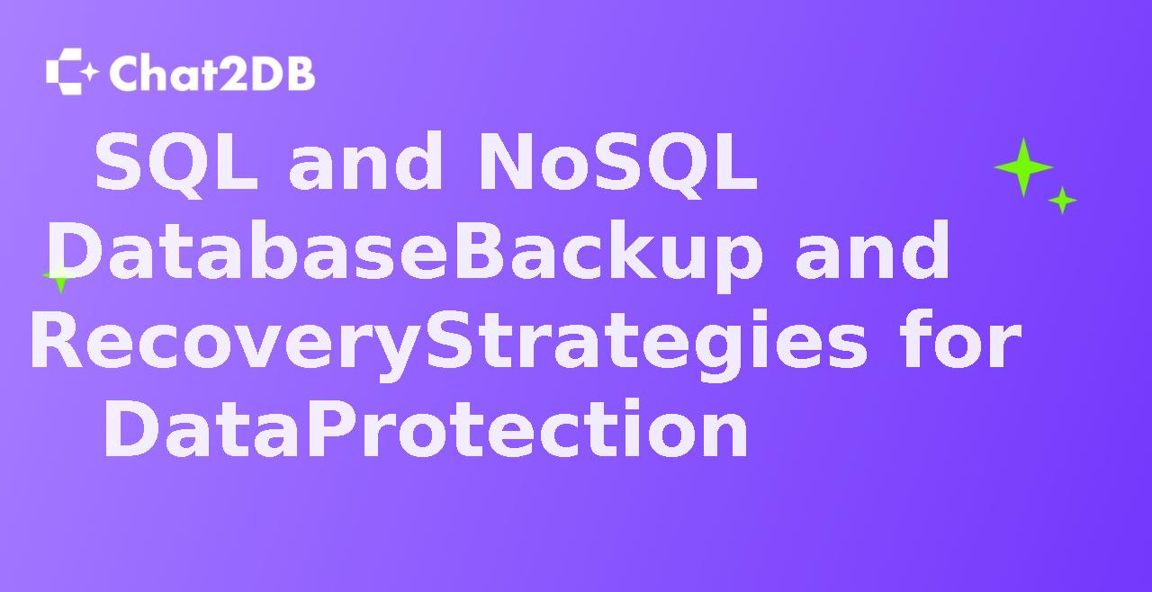 SQL and NoSQL Database Backup and Recovery Strategies for Data Protection