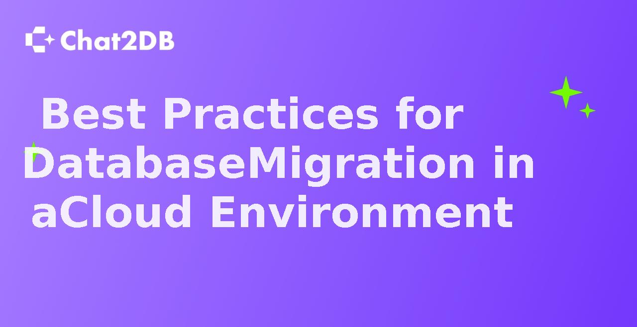 Best Practices for Database Migration in a Cloud Environment