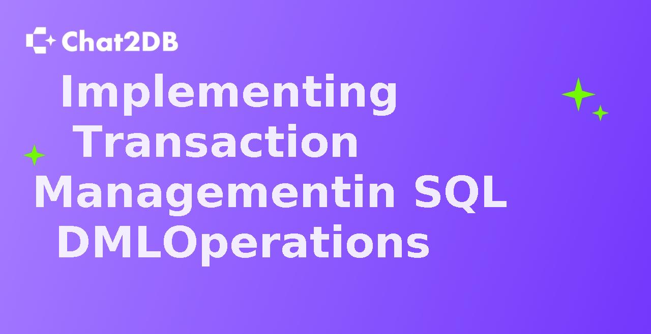 Implementing Transaction Management in SQL DML Operations