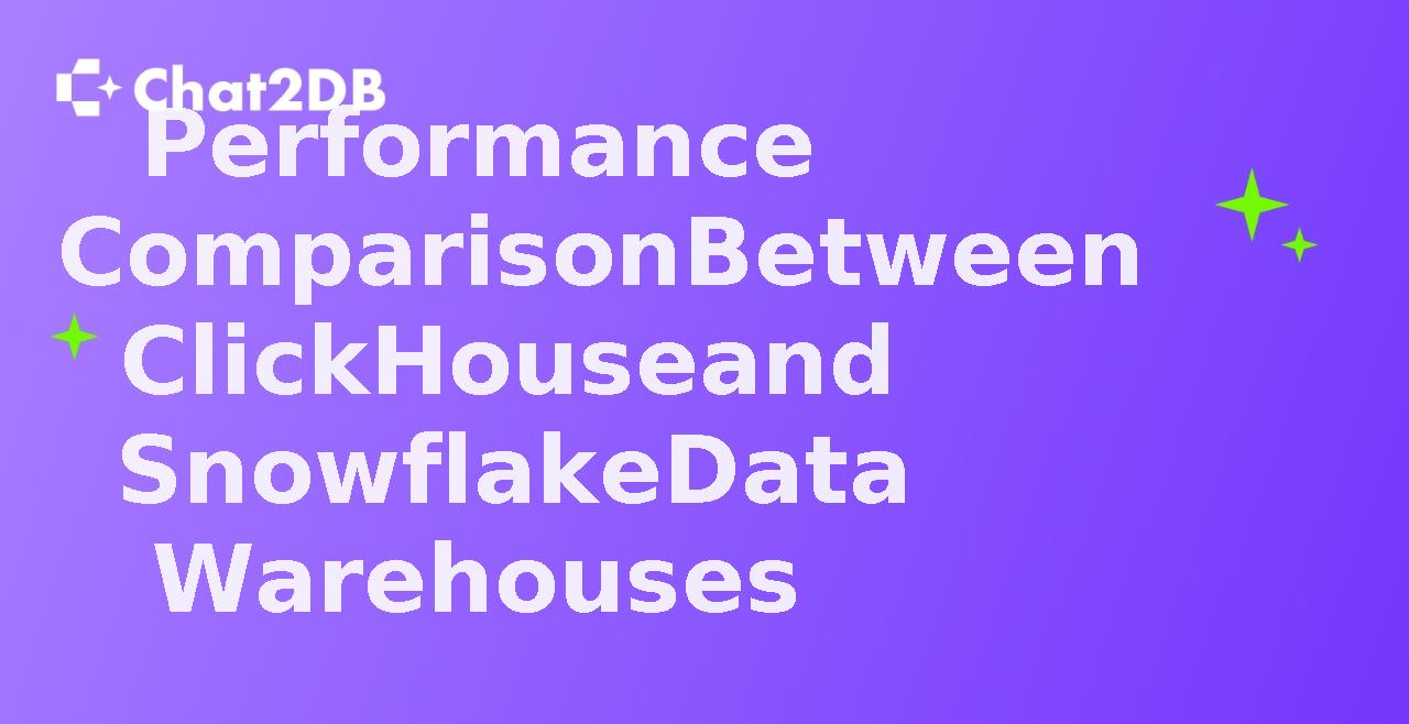 Performance Comparison Between ClickHouse and Snowflake Data Warehouses