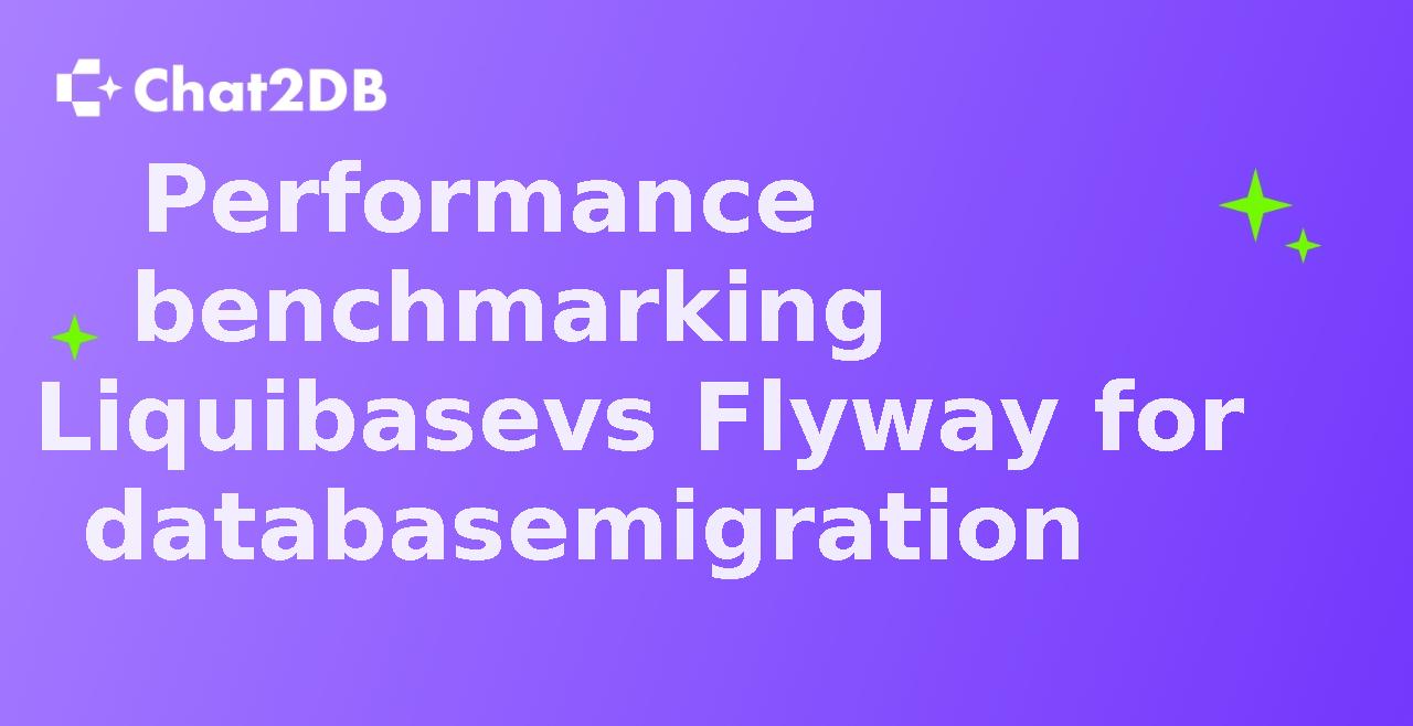 Performance benchmarking Liquibase vs Flyway for database migration