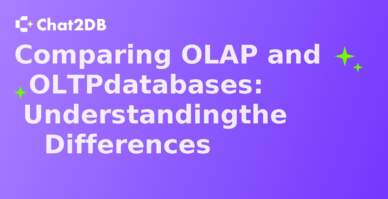 Comparing OLAP and OLTP databases: Understanding the Differences