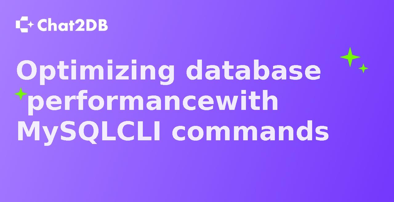 Optimizing database performance with MySQL CLI commands