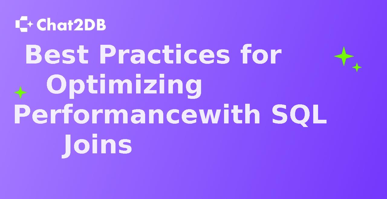 Best Practices for Optimizing Performance with SQL Joins