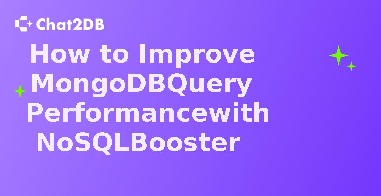 How to Improve MongoDB Query Performance with NoSQLBooster