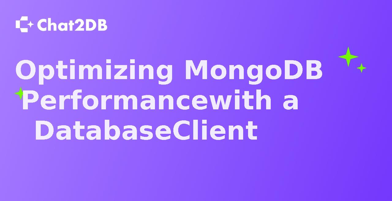 Optimizing MongoDB Performance with a Database Client