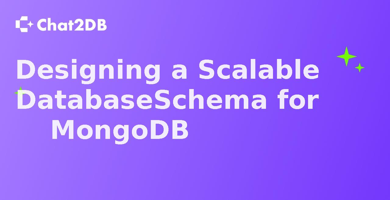 Designing a Scalable Database Schema for MongoDB