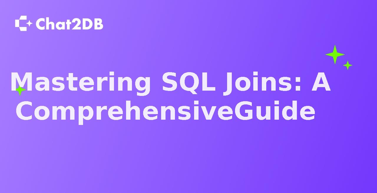 Mastering SQL Joins: A Comprehensive Guide