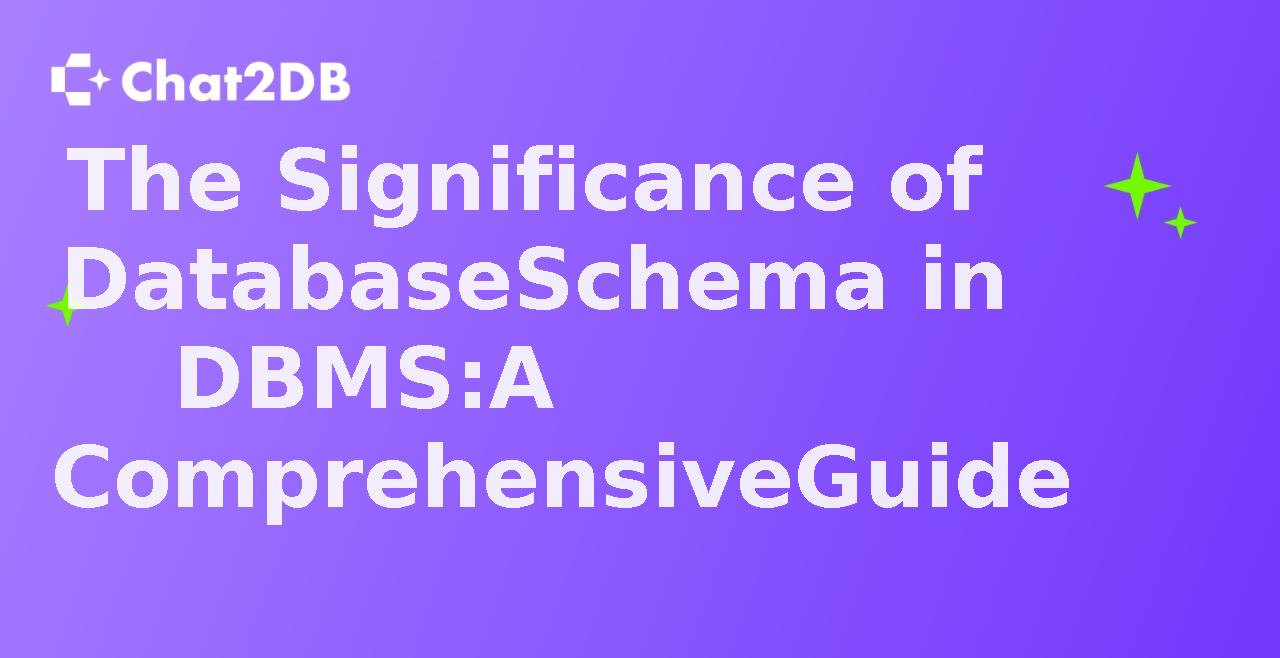 The Significance of Database Schema in DBMS: A Comprehensive Guide