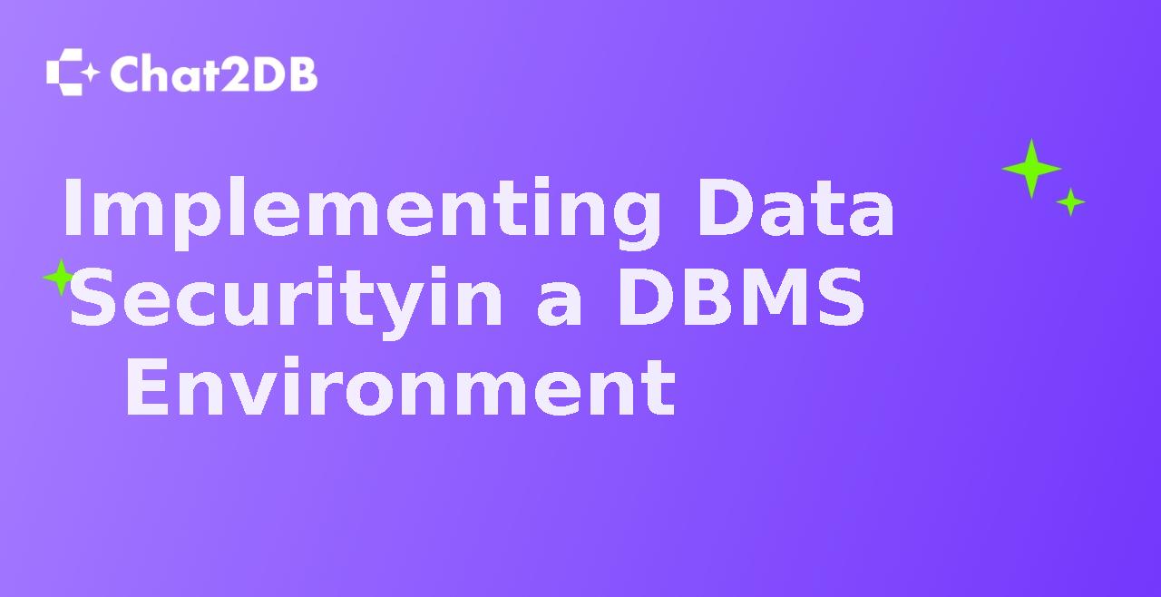 Implementing Data Security in a DBMS Environment