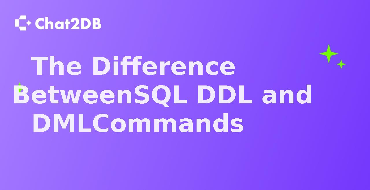 The Difference Between SQL DDL and DML Commands